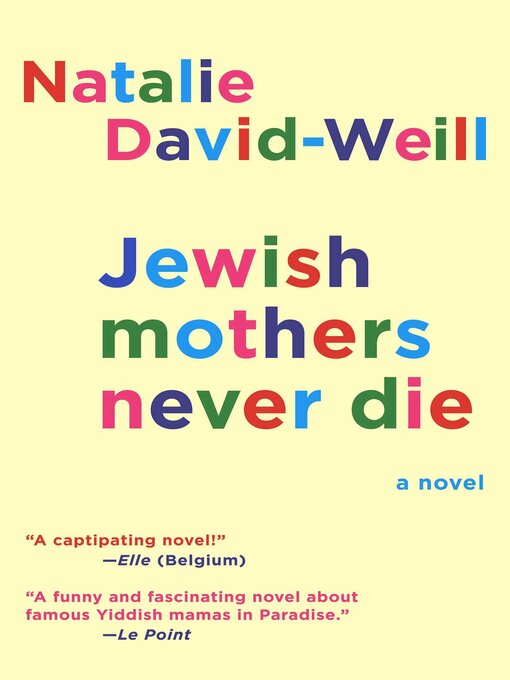 Title details for Jewish Mothers Never Die: a Novel by Natalie David-Weill - Available